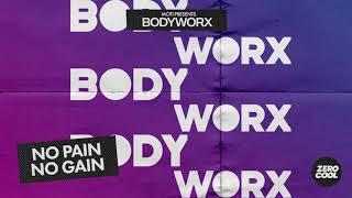 MOTi presents: BODYWORX - No Pain No Gain