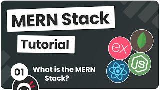 MERN Stack Tutorial #1 - What is the MERN Stack?