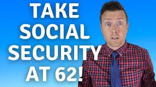 Take Social Security at 62 to Retire Early! || Retirement Planning to Retire Early