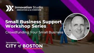 Crowdfunding Your Small Business | Small Business Support Workshop Series