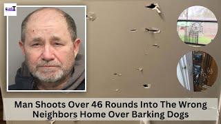 Drunk Man Upset About Neighbor’s Dogs ‘Barking All Day’ Shoots Into Home