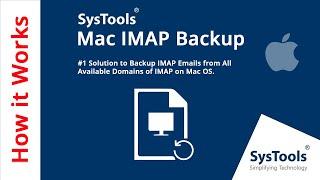 IMAP Backup Tool for Mac by SysTools  | Most Rated IMAP Backup Software by Experts