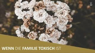 Wenn die Familie toxisch ist // Podcast #47