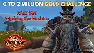 WoW Gold Challenge: 0 to 2 Million Gold Part 6 Working the Machine