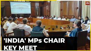 'INDIA' MPs Chair Key Meet Before Parliament Session, MPs Brief Floor Leaders On Manipur Situation