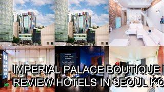 Imperial Palace Boutique Hotel hotel review  Hotels in Seoul  Korean Hotels