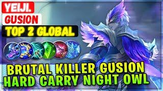 Brutal Killer Gusion, Hard Carry Night Owl [ Top 2 Global Gusion ] Yeiji. - Mobile Legends Build