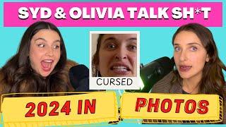 2024 IN CURSED PHOTOS⏐Syd & Olivia Talk Sh*t - S3 Ep13