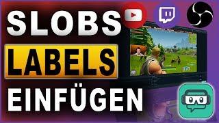 STREAMLABS OBS STREAM LABELS EINFÜGEN | Tutorial (2018) | Deutsch / German