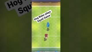 Hog Rider plays Squid Game