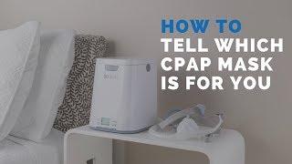 Which CPAP Mask Is Right For You?