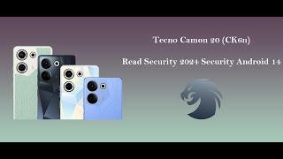 Tecno Camon 20 (CK6n) Read Security 2024 Security Android 14