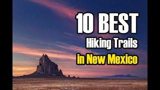 The 10 Best Hiking Trails In New Mexico