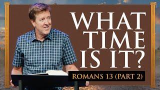 What Time Is It?  |  Romans 13 (Part 2)  |  Gary Hamrick