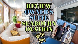 Seabourn Cruise Line Ovation Owner's Suite: Full Tour, Review and Tips!