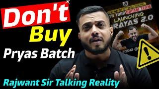 Don't Buy PRAYAS Batch  | Rajwant Sir Honest Talk | IIT JEE Motivation | Physicswallah