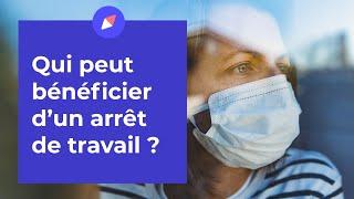 Quelles sont les personnes qui peuvent bénéficier d'un arrêt de travail ?