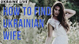 How To Find A Wife In Ukraine