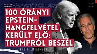 Száz órányi Epstein-hangfelvétel került elő: Trumpról beszél | Amerika választ