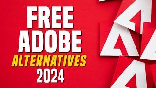 Top 10 Best FREE ADOBE Alternatives (2024)