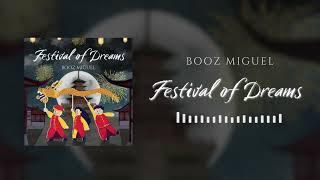 Booz Miguel - Festival of Dreams (Official Audio)