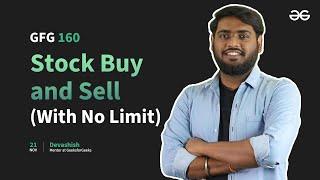 GfG 160 | Day - 7 | Stock Buy and Sell (With No Limit) | 160 Days Daily DSA Problem Solving | GfG