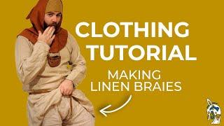 Early Medieval Braies | Clothing Tutorial