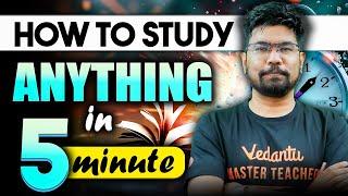 How to Study Anything in 5 Minutes? 