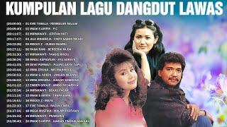 Kumpulan Lagu Dangdut Lawas Memang Luar Biasa  Evie Tamala, Imam S Arifin, Rana Rani, Mirnawati...