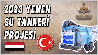 Hilfu'l Füdul Derneği 2023 Yemen Su tankeri projesi