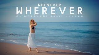 DJ MorpheuZ feat. Lunnah - Whenever, Wherever (Remix) #shakira