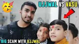 UJJWAL VS UJJWAL'S LITTLE BROTHER | BIG SCAM WITH UJJWAL