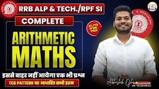 Complete Arithmetic Maths FOR ALP/ TECH/ RPF | Top 500 | Abhishek Ojha Ojha Sir #ntpc #railway