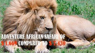 ADVENTURE AFRICAN SAFARI OF $ 1,669 COMPARED TO $ 7,430.