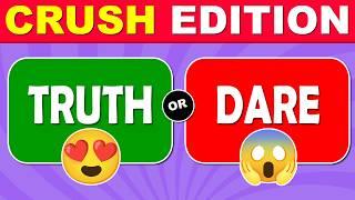 Truth or Dare… Crush Edition!  Interactive Game