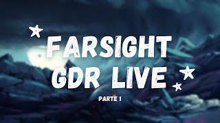 Farsight - GDR Live - Parte 1