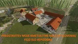 PREDSTAVITEV MOJE KMETIJE/THE HILLS OF SLOVENIA/FS22 SLO #EPIZODA5