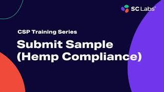 SC Labs CSP: Submit a Sample for Hemp Compliance Lab Testing