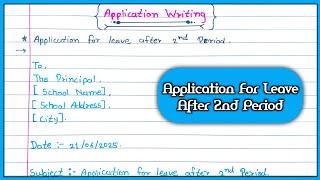 Leave after 2nd period | Application writing | How to write application writing #applicationwriting
