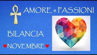 BILANCIA  Amore e Passioni NOVEMBRE 2024