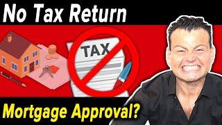 Can you get a Mortgage Approval with No Tax Returns?