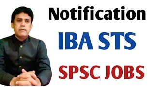 Official Notification for IBA STS & SPSC candidates