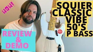 Squier Classic Vibe 50's Precision Bass - Review & Demo