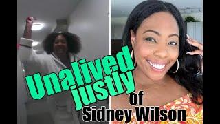 Sidney Wilson UNALIVED Justly