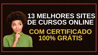 Conheça os 13 Melhores Sites Brasileiros para fazer CURSOS ONLINE com CERTIFICADO 100% GRÁTIS 2021