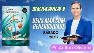 1. SÁBADO (28/12): DEUS AMA COM GENEROSIDADE / LIÇÃO ESCOLA SABATINA / PR. ARILTON