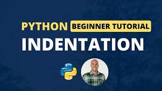 Python Indentation (Python Beginner Tutorial)