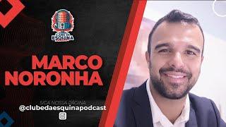 MARCO NORONHA - Clube da Esquina Podcast #04