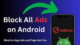 How to Block Ads on Android (2025): Stop All Ads on Android | In-App Ads and Web Ads