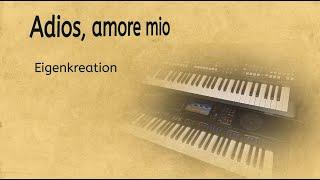 Adios, amore mio - Eigenkreation - Yamaha PSR